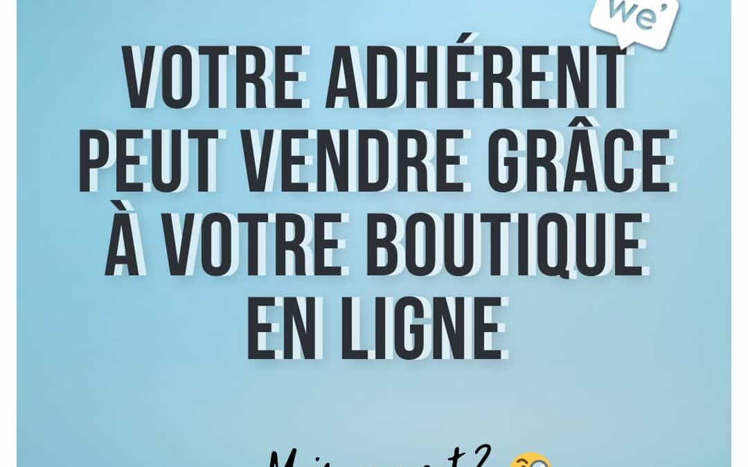 Boutique en ligne : Un nouveau canal de vente pour vos partenaires !