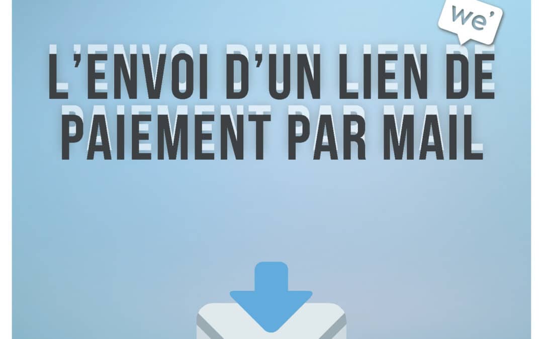 L’envoi d’un lien de paiement par mail